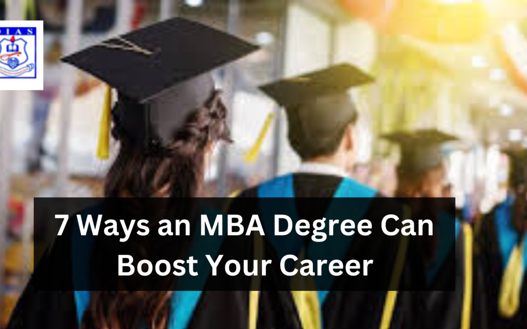 7 Ways an MBA Degree Can Boost Your Career