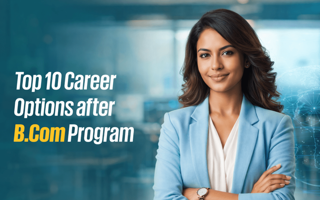 Top Career Options After B.Com (H) — A Guide for UG Students